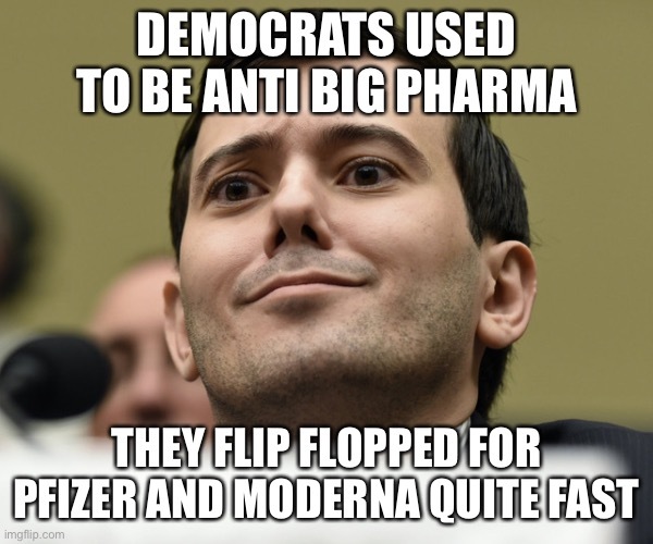 Are you old enough to remember when Democrats were against Big Pharma?