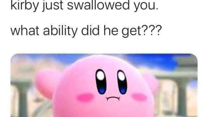 Kirby just swallowed you, what ability did he get?