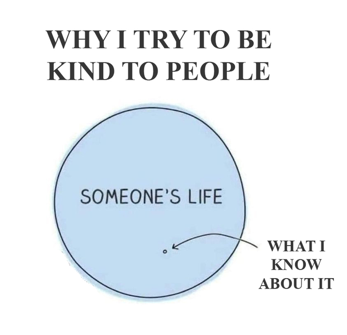 Would you ever kill someone with kindness”?