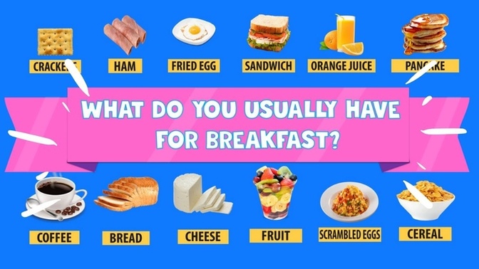What do you normally eat for breakfast?