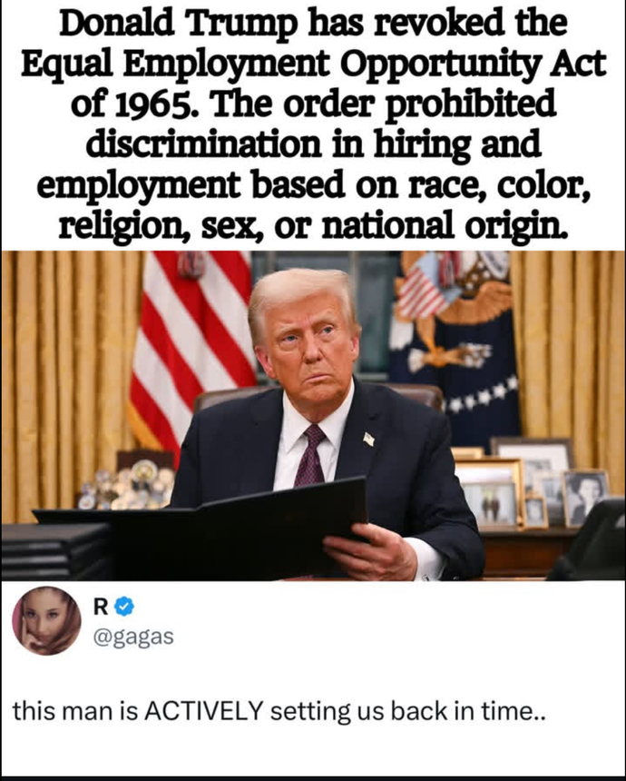 What do you think of Donald Trump revoking the Equal Employment Opportunity Act of 1965? Do y’all agree with this?