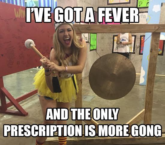 I got a fever and my only prescription is ______. fill in the blank?