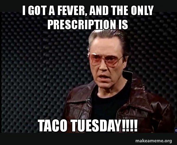 I got a fever and my only prescription is ______. fill in the blank?