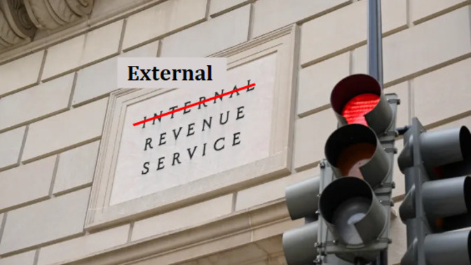 What do you think about President Trump's idea to eliminate the IRS and income tax and replace it with tariffs and a new EXTERNAL Revenue Service?
