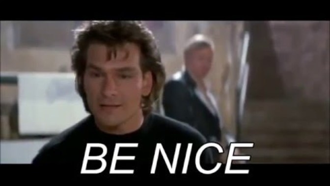 "Be nice - until it's time to NOT be nice." Agree or Disagree?