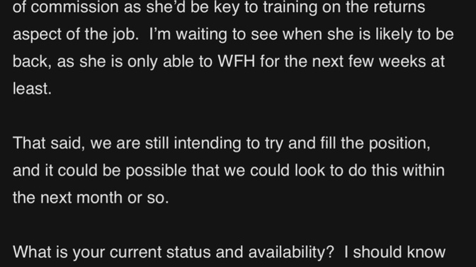 Should I wait for a job if the interviewer told me the lady that was supposed to train me has broken her leg so I will have to wait for a month or so?