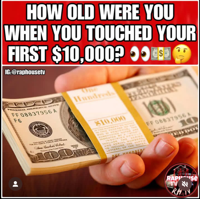 What age did you touch your first $10,000?
