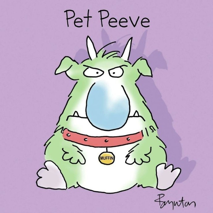 What are some of your pet peeves?