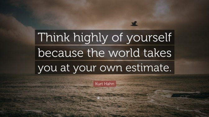 Do you think highly of yourself?