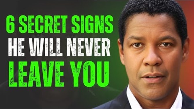 DO YOU WANT TO KNOW THE 6 SECRET SIGNS HE WILL NEVER LEAVE YOU?