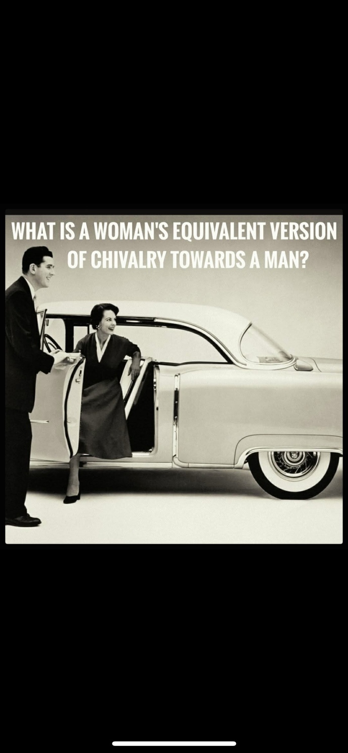 What Is A Womans Equivalent Version Of Chivalry Towards A Man?