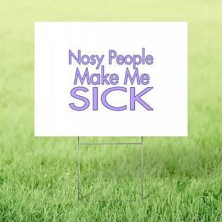I am sick and tired of dealing with nosy people. Everywhere I go somebodys up in my business or in my face. how do you deal with nosy people?