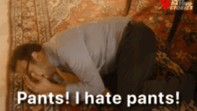 Have you ever fallen over trying to put your pants on?