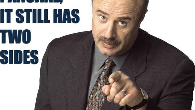 Why do people be here thinking this is the Dr Phil show?