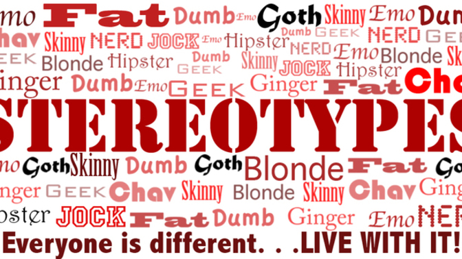 Do you ever stereotype people and based on what?