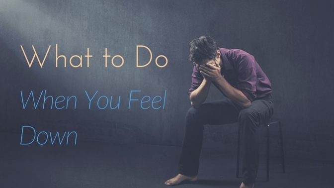 What do you do when you feel down?