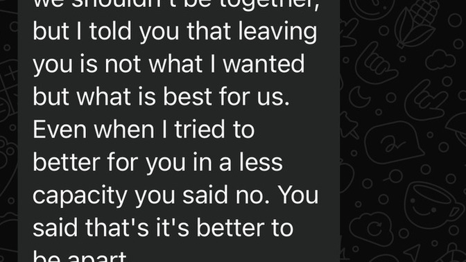 What is he trying to tell me that I broke up with him?
