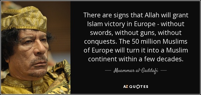 Do You Agree With Gaddafi That Muslims Are Set To Inherit Europe Due To Their Numbers?