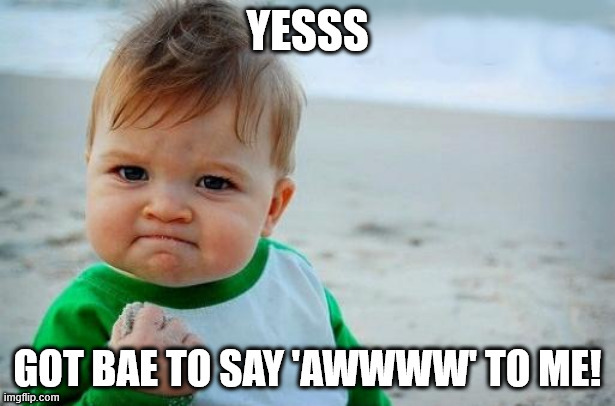 Do you like getting an audible awww from someone you are attracted to?