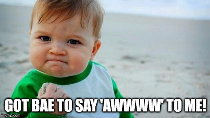 Do you like getting an audible 'awww' from someone you are attracted to?