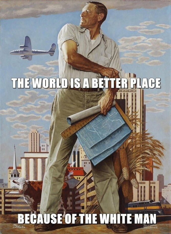 Is the world a better place because of the White man?