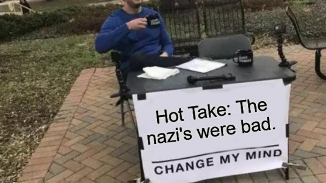 Nazi's an hitler were bad right?