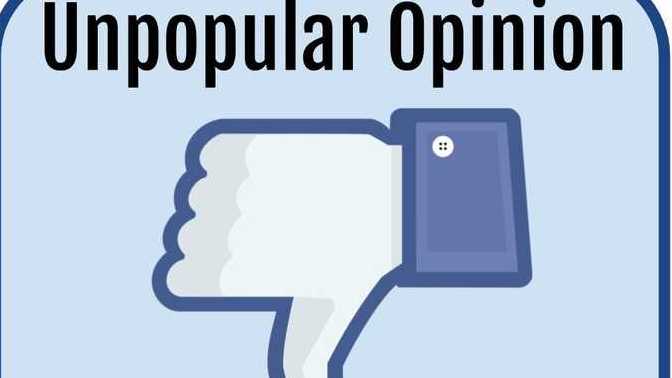 What opinion of yours makes you an a$$hole?