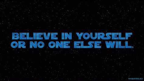 Believe in yourself or no one else will. Agree or Disagree?