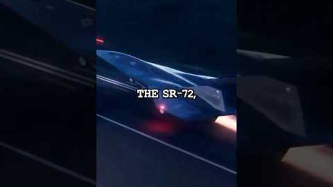 Have you heard of the SR-72?