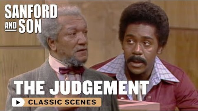 What do you think of the court scene on Sanford and Son?