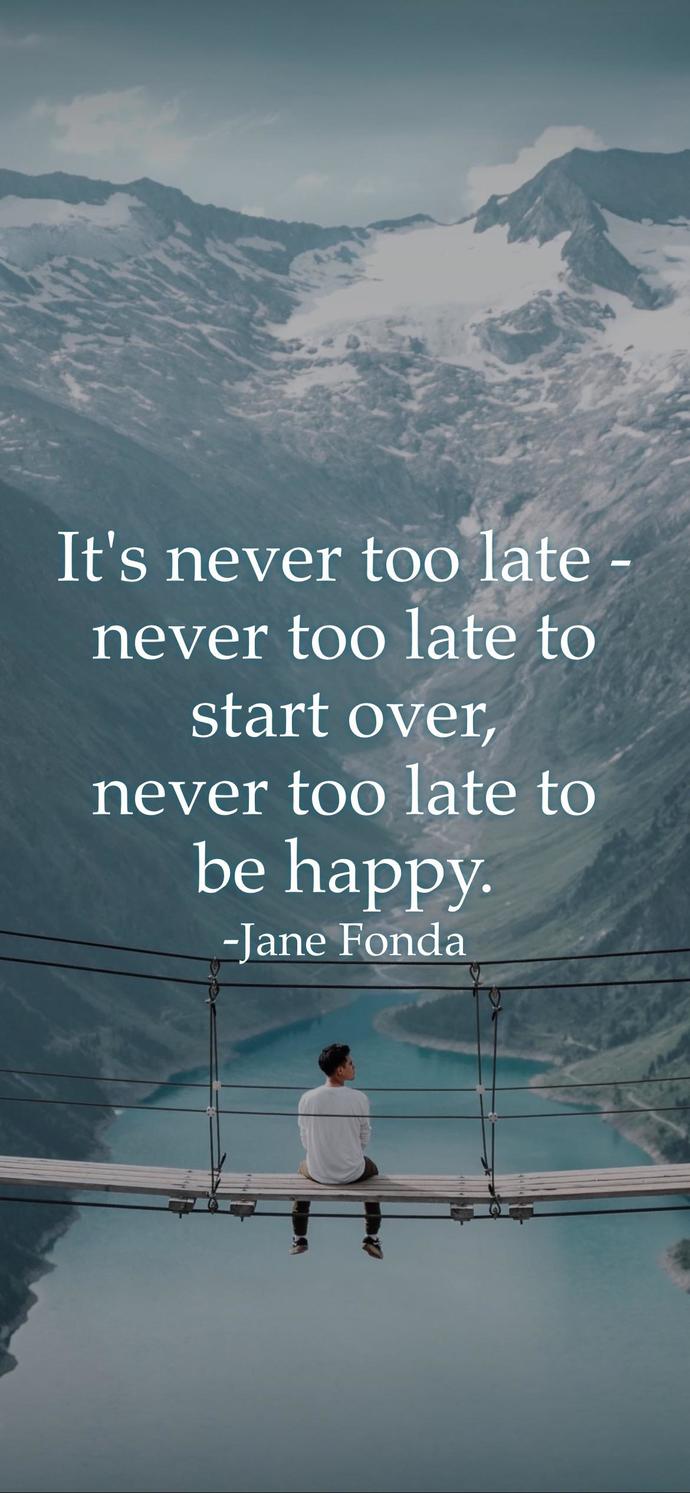 Do you agree that it’s never too late to start over?