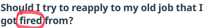 Should I try to reapply to my old job that I got fired from?