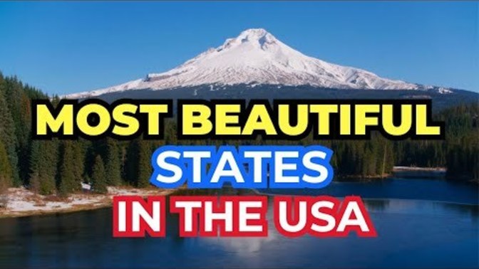 The 10 Most Beautiful States in America. Is your State one of them?