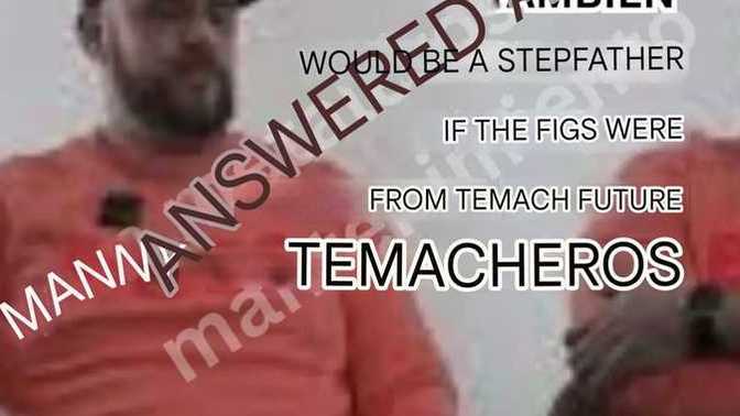 What does the phrase "I WOULD BE A STEPFATHER IF THE FIGS WERE FROM THE TEMACH" indicate about the speaker's relationship with future "temacheros"?