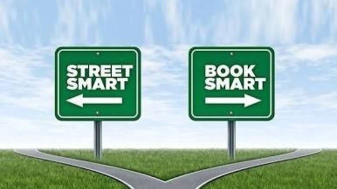 What's better being street smart or book smart?