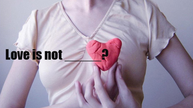 Love is not _____?