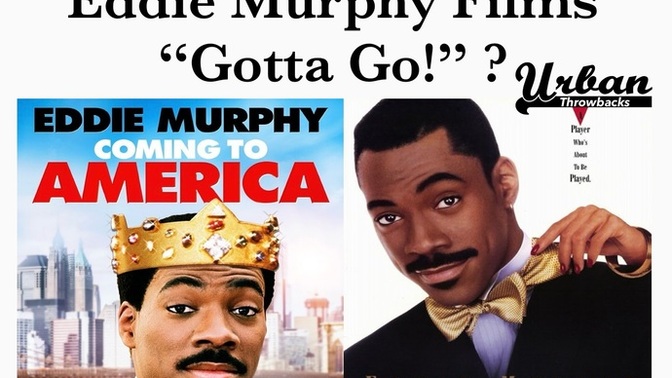 Which one of these Eddie Murphy films would you choose, “Gotta Go!”?