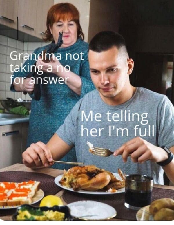 If grandma offers food, is “no” even an option?