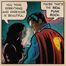 Do you agree with Superman that Kindness is the new Punk Rock?