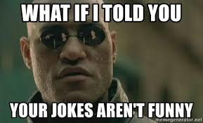 If it was really just a joke, why didnt anyone laugh?