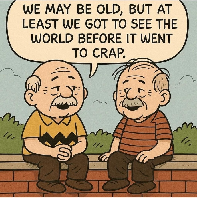 Has anyone felt like these two older gentlemen?