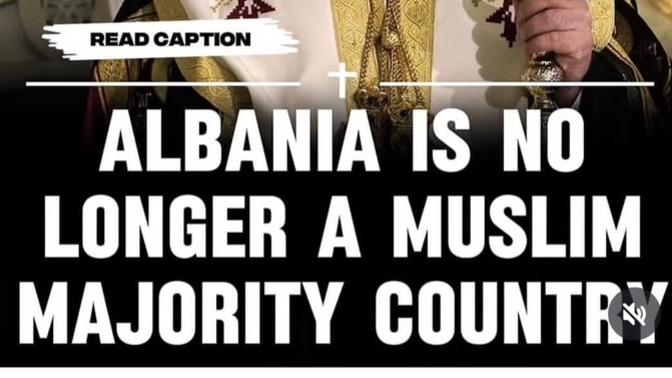 What are your thoughts on that for the first time in history, Muslims aren't the majority in Albania?