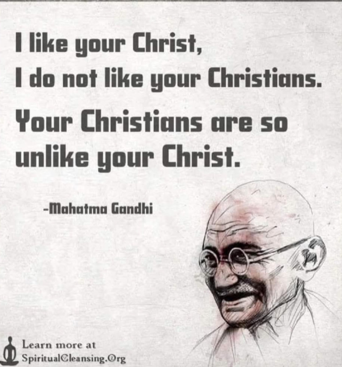 What do you think of this quote from Mahatma Ghandi?