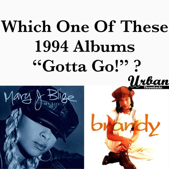 Which one is “GOTTA GO!”, Mary J. Blige & Brandy?