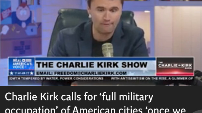 What do you think about Charlie Kirk's assertion that the US military take over all American cities?