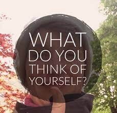 What do you think about yourself?