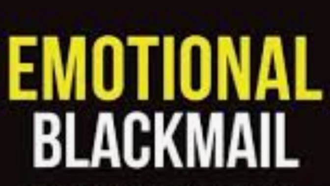 Have You Ever Been Emotionally Blackmailed?