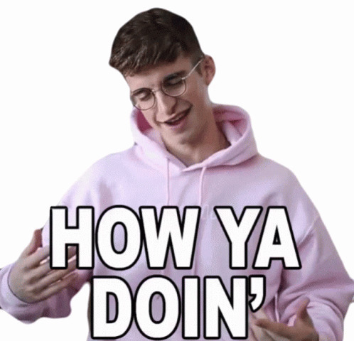 Weekend question - How ya doin? - GirlsAskGuys