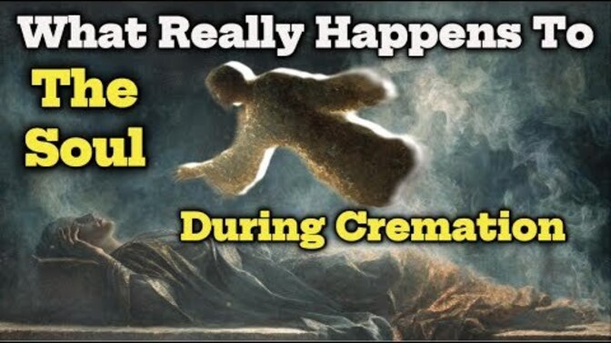 What really happens to the soul during cremation?