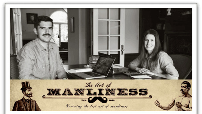 Have you heard of the Art of Manliness web site?
